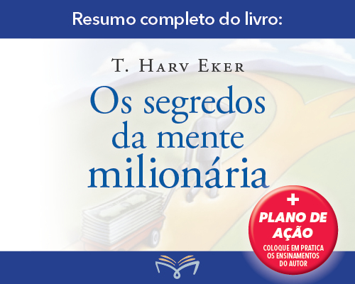 Resumo do Livro Os Segredos da Mente Milionária